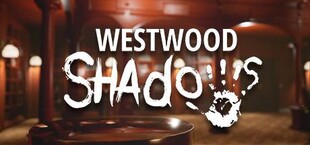 Westwood Shadows