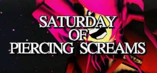 Saturday of Piercing Screams