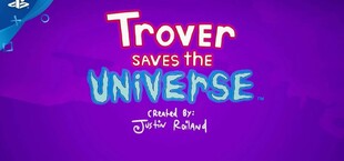 Trover Saves the Universe