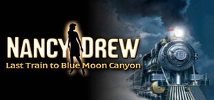 Nancy Drew: Last Train to Blue Moon Canyon