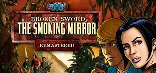 Broken Sword 2 - the Smoking Mirror: Remastered (2010)