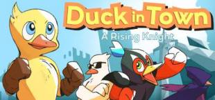 Duck in Town - A Rising Knight