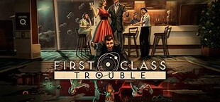 First Class Trouble