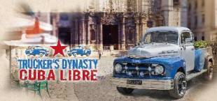 Trucker's Dynasty - Cuba Libre