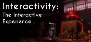 Interactivity: The Interactive Experience