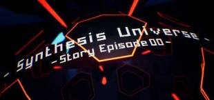 Synthesis Universe -Episode 00-