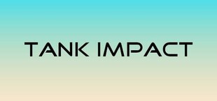 Tank Impact