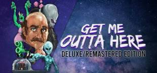 Get Me Outta Here - Deluxe/Remastered Edition