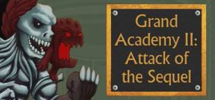 Grand Academy II: Attack of the Sequel