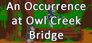 An Occurrence at Owl Creek Bridge