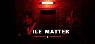 Vile Matter