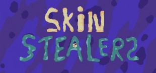 Skin Stealers