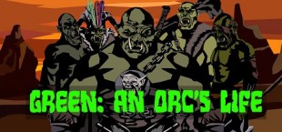 Green: An Orc's Life