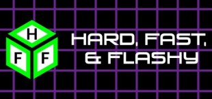 Hard, Fast, &amp; Flashy