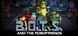 B.O.T.S. and the Robofriends