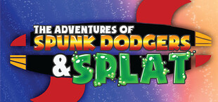 The Adventures of Spunk Dodgers and Splat