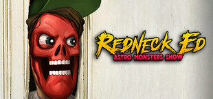 Redneck Ed: Astro Monsters Show