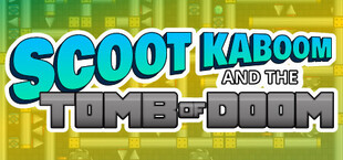 Scoot Kaboom and the Tomb of Doom