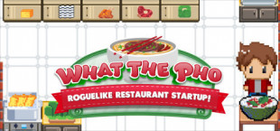 What the Pho: Roguelike restaurant startup