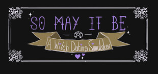 So May It Be: A Witch Dating Simulator