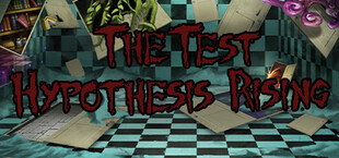 The Test: Hypothesis Rising