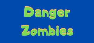 Danger Zombies