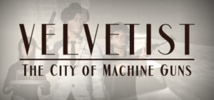 VELVETIST: The City of Machine Guns