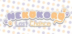 NEKOKORO ~Last Chance~