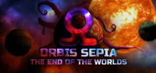 Orbis Sepia: The End of Worlds