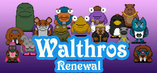 Walthros: Renewal