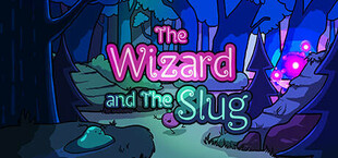 The Wizard and The Slug