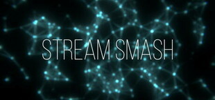 Stream Smash