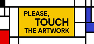 Please, Touch The Artwork