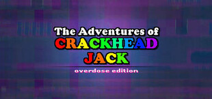 The Adventures of Crackhead Jack: Overdose Edition