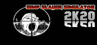 Simp Slayer Simulator 2K20