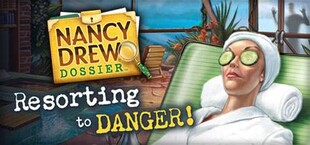 Nancy Drew Dossier: Resorting to Danger!