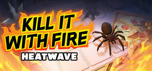 Kill It With Fire: HEATWAVE