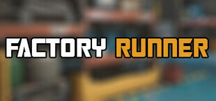 FACTORY RUNNER