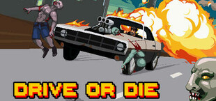 Drive or Die