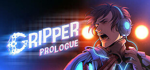 Gripper: Prologue