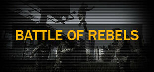 BATTLE OF REBELS