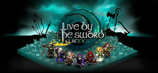 Live by the Sword: Tactics