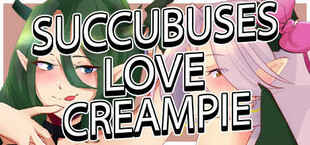 Succubuses love CREAMPIE