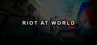 Riot At World