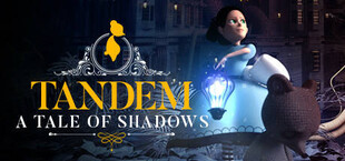 Tandem: A Tale of Shadows