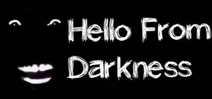 Hello From Darkness