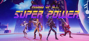 Super Power: Rising of A.I.