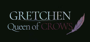 Gretchen: Queen of Crows