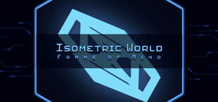 Isometric World: Frame of Mind