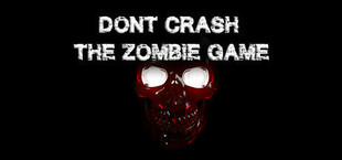 Don't Crash - The Zombie Game